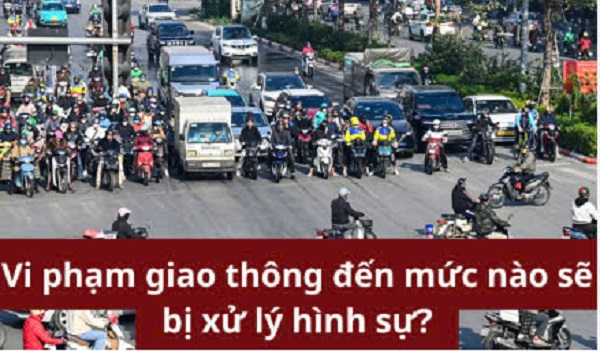 07.02.2025 - vi pham giao thông đến mức nào bị xử lý hình sự.jpg